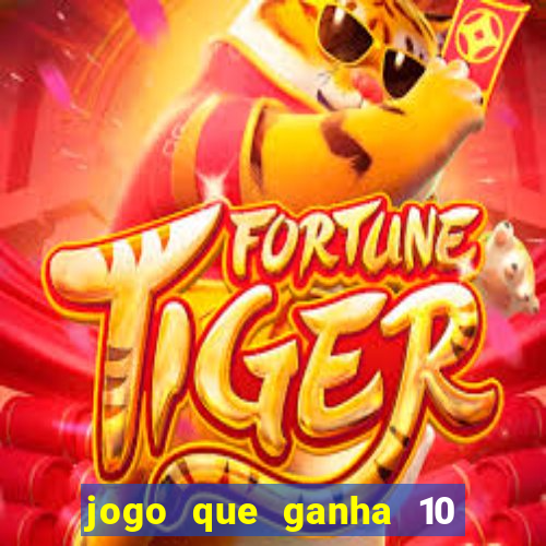 jogo que ganha 10 reais no cadastro