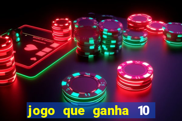 jogo que ganha 10 reais no cadastro