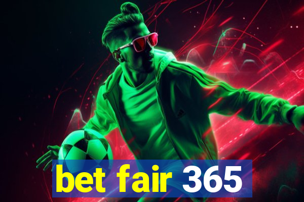 bet fair 365