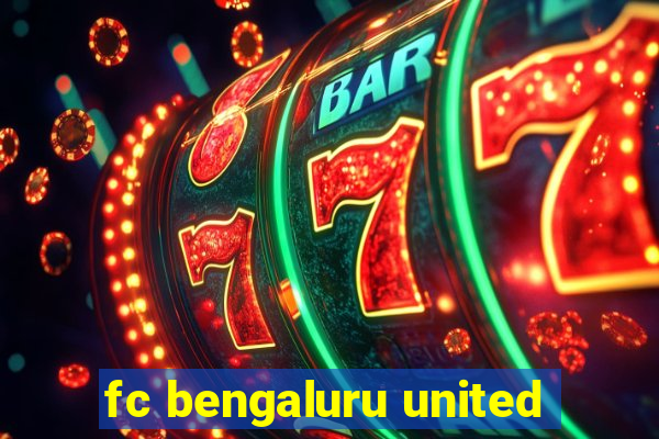 fc bengaluru united