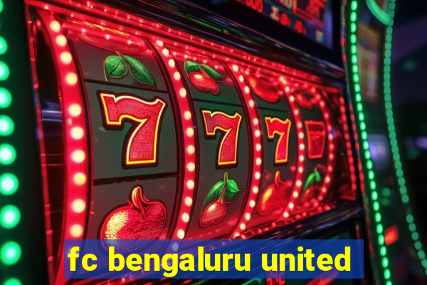 fc bengaluru united