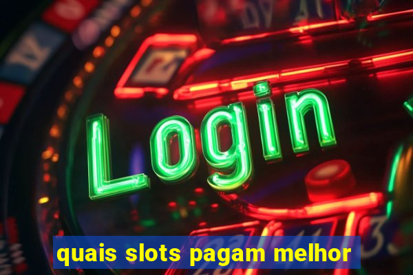 quais slots pagam melhor