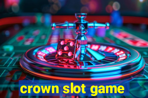 crown slot game