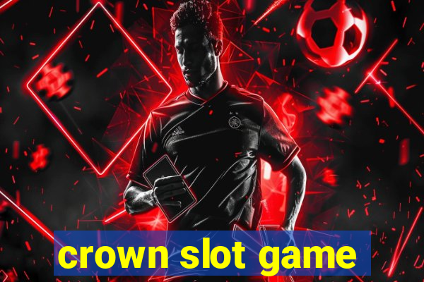 crown slot game