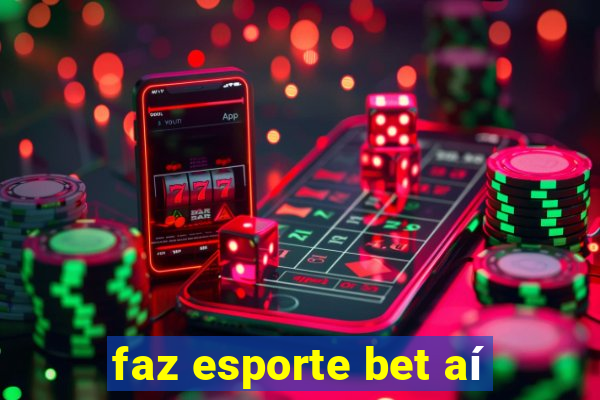 faz esporte bet aí