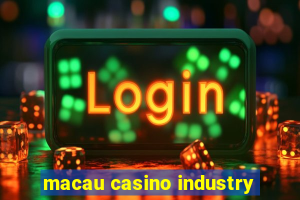 macau casino industry