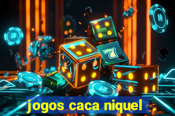 jogos caca niquel