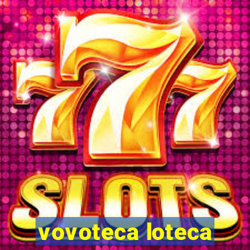 vovoteca loteca