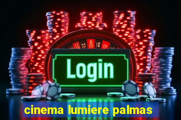 cinema lumiere palmas