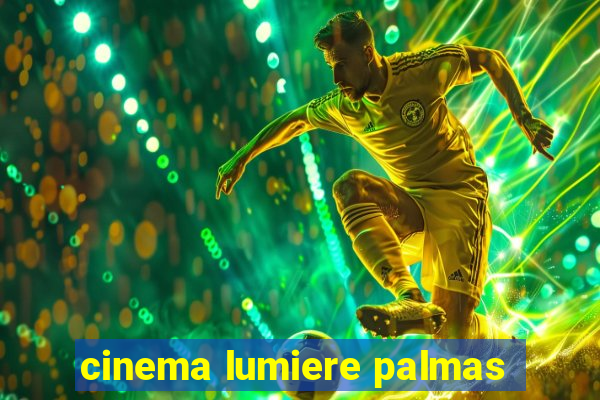 cinema lumiere palmas