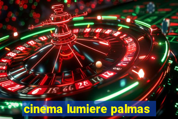 cinema lumiere palmas