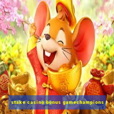 stake casino bonus gamechampions