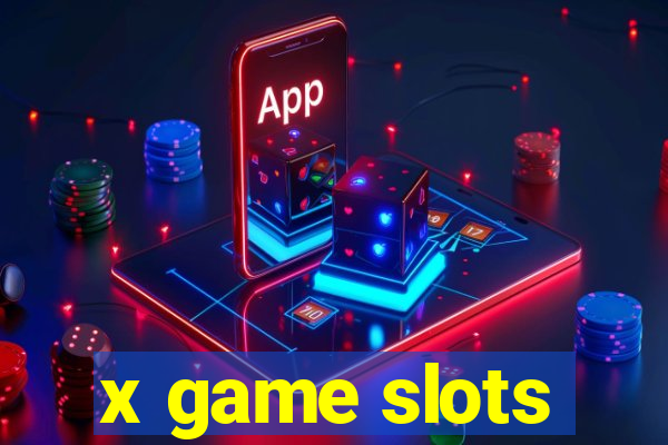 x game slots