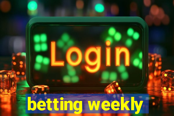 betting weekly