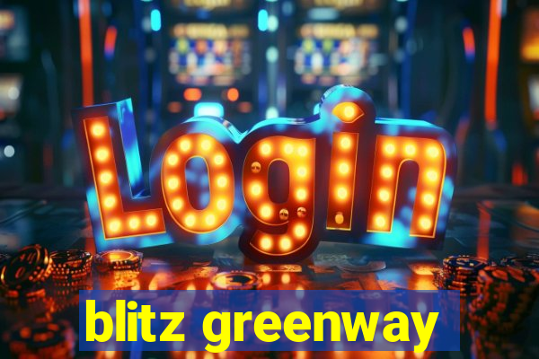 blitz greenway