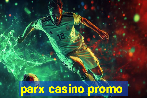 parx casino promo