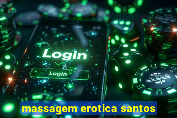 massagem erotica santos