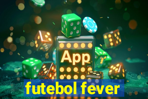 futebol fever