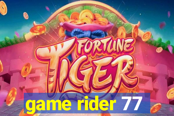 game rider 77