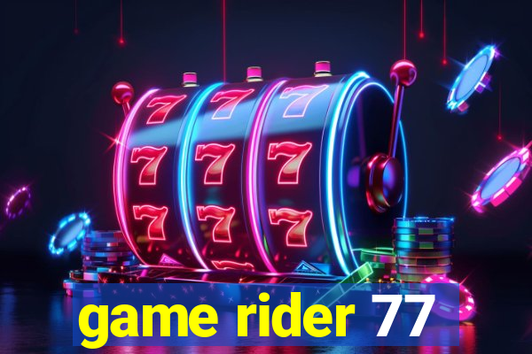 game rider 77