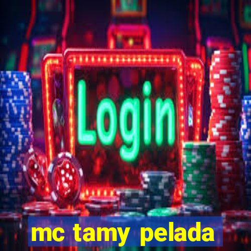 mc tamy pelada