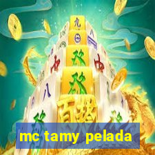 mc tamy pelada