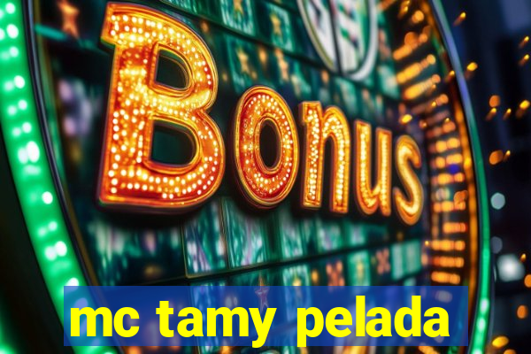 mc tamy pelada