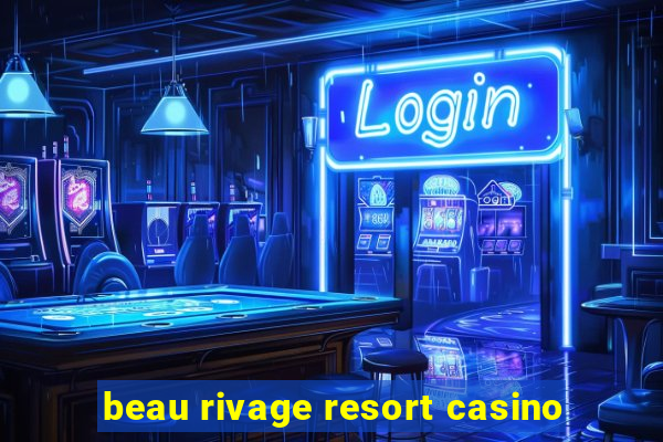 beau rivage resort casino