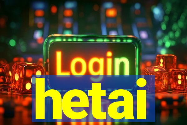 hetai