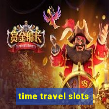 time travel slots