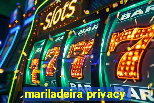 mariladeira privacy