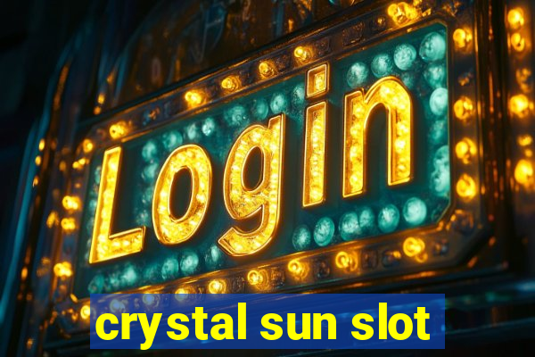 crystal sun slot