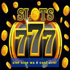 slot nine wa é confiável