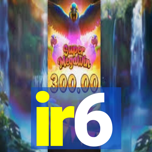 ir6