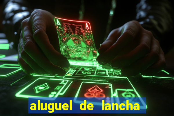 aluguel de lancha porto alegre