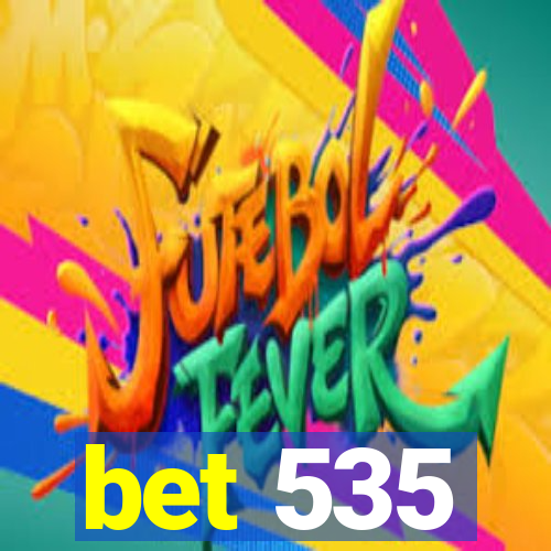 bet 535