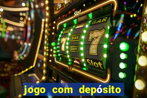 jogo com depósito de r$ 1