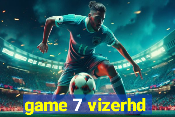 game 7 vizerhd