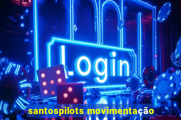 santospilots movimentação