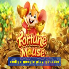 codigo google play gerador