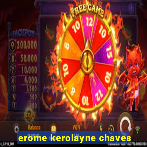 erome kerolayne chaves