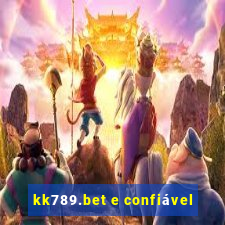 kk789.bet e confiável