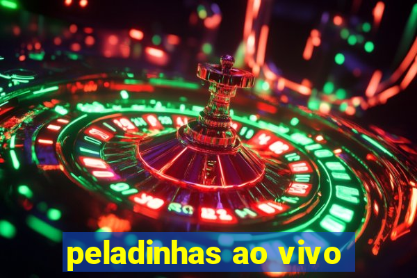 peladinhas ao vivo