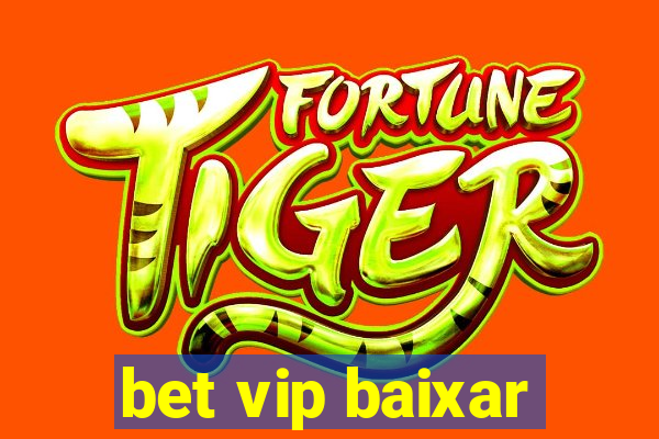 bet vip baixar