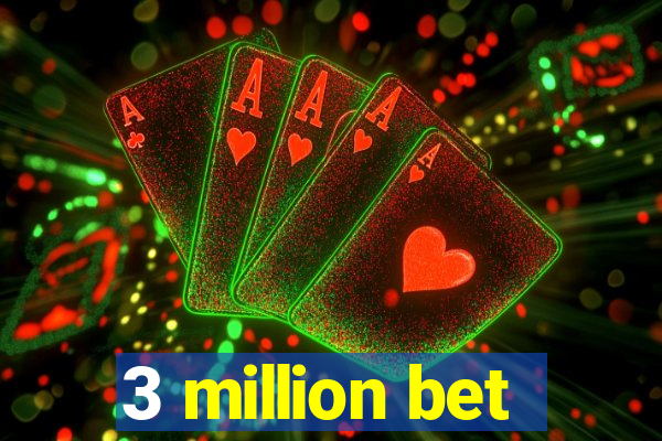 3 million bet