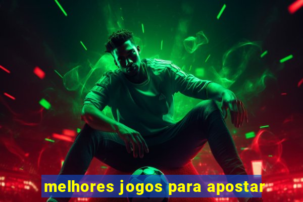 melhores jogos para apostar