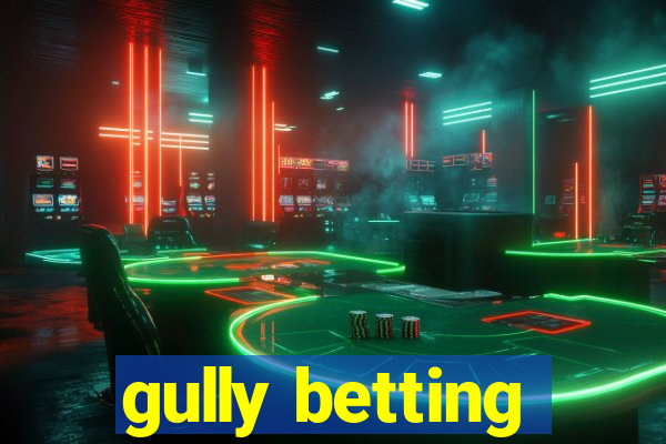 gully betting