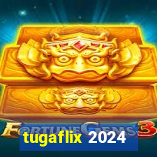 tugaflix 2024