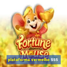 plataforma vermelho 555