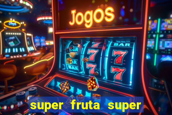 super fruta super fruit box onde comprar blox fruits showcase